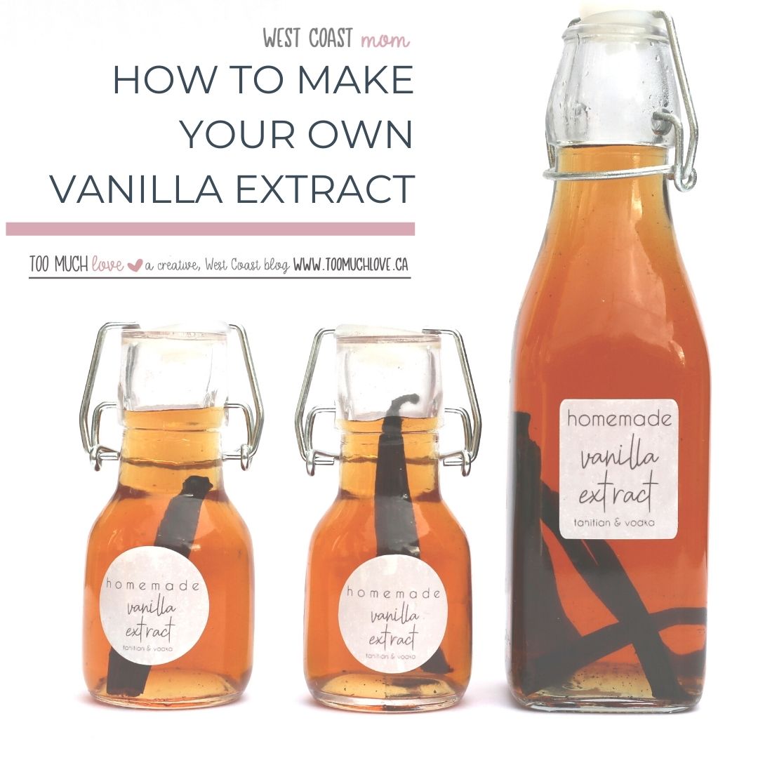 How To Make Your Own Vanilla Extract - Too Much Love